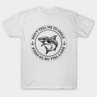 Don't tell me to smile T-Shirt